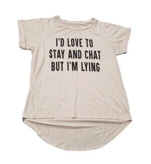 Freeze I'd Love To Stay And Chat But I'm Lying High Low Short Sleeved Shirt Top